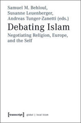 Behloul / Leuenberger / Tunger-Zanetti |  Debating Islam | Buch |  Sack Fachmedien