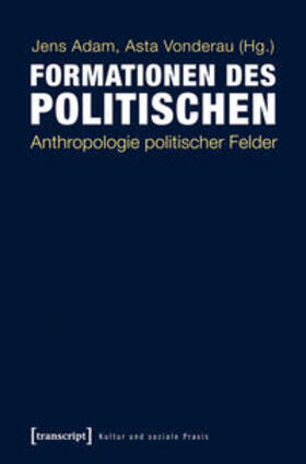 Adam / Vonderau |  Formationen des Politischen | Buch |  Sack Fachmedien
