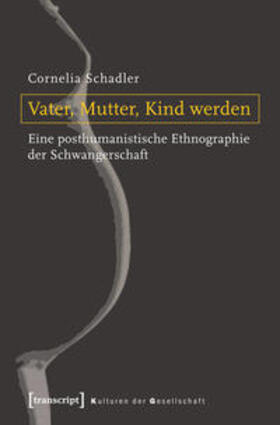 Schadler |  Vater, Mutter, Kind werden | Buch |  Sack Fachmedien