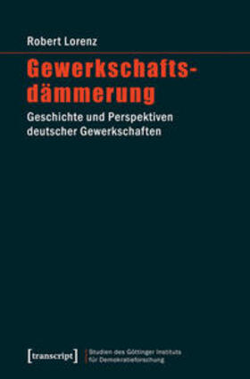 Lorenz |  Gewerkschaftsdämmerung | Buch |  Sack Fachmedien