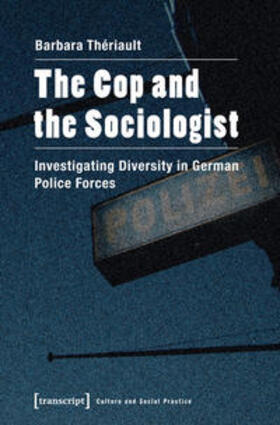 Thériault |  The Cop and the Sociologist | Buch |  Sack Fachmedien