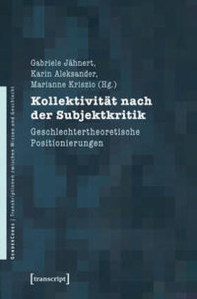Jähnert / Aleksander / Kriszio |  Kollektivität nach der Subjektkritik | Buch |  Sack Fachmedien