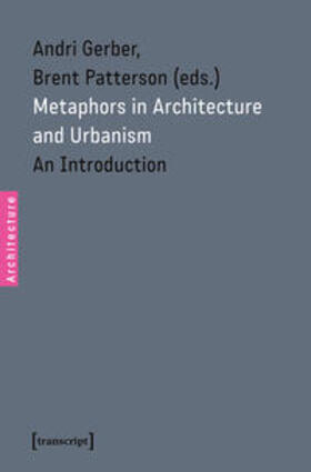 Gerber / Patterson |  Metaphors in Architecture and Urbanism | Buch |  Sack Fachmedien