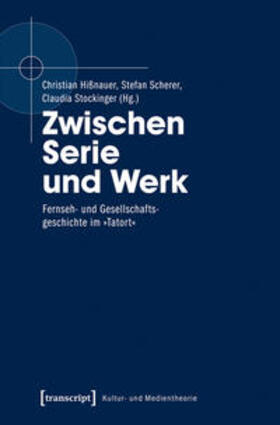 Hißnauer / Scherer / Stockinger |  Zwischen Serie und Werk | Buch |  Sack Fachmedien