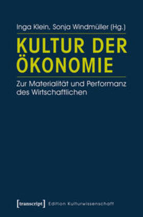 Klein / Windmüller |  Kultur der Ökonomie | Buch |  Sack Fachmedien