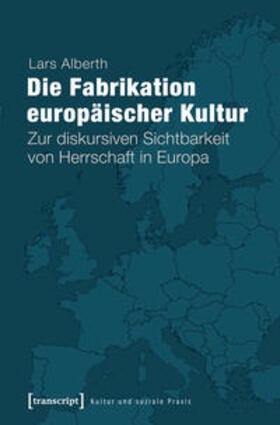 Alberth |  Die Fabrikation europäischer Kultur | Buch |  Sack Fachmedien