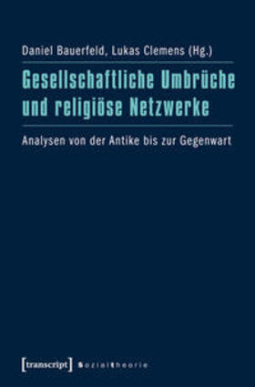Bauerfeld / Clemens |  Gesellschaftliche Umbrüche und religiöse Netzwerke | Buch |  Sack Fachmedien