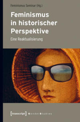 Feminismus Seminar |  Feminismus in historischer Perspektive | Buch |  Sack Fachmedien
