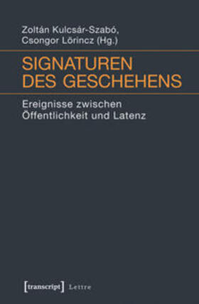 Kulcsár-Szabó / Lörincz |  Signaturen des Geschehens | Buch |  Sack Fachmedien