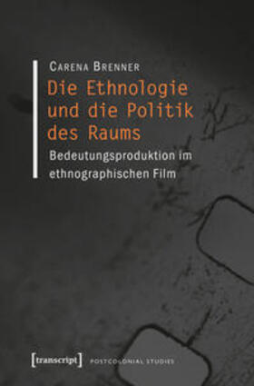 Brenner |  Die Ethnologie und die Politik des Raums | Buch |  Sack Fachmedien