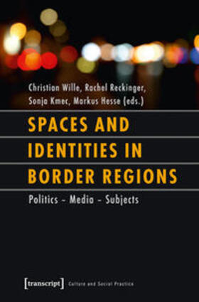 Wille / Reckinger / Kmec |  Spaces and Identities in Border Regions | Buch |  Sack Fachmedien