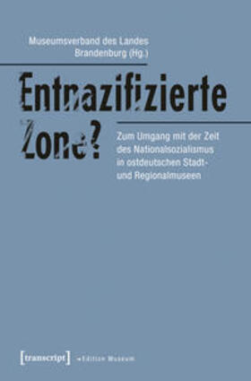 Museumsverband des Landes Brandenburg |  Entnazifizierte Zone? | Buch |  Sack Fachmedien