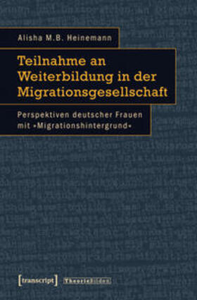 Heinemann |  Teilnahme an Weiterbildung in der Migrationsgesellschaft | Buch |  Sack Fachmedien
