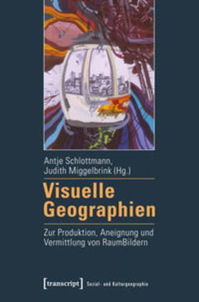 Schlottmann / Miggelbrink |  Visuelle Geographien | Buch |  Sack Fachmedien