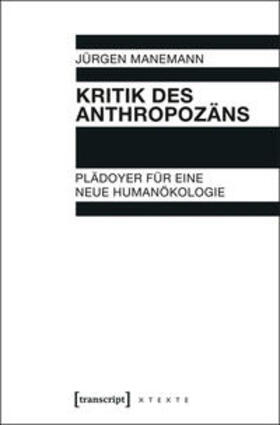 Manemann |  Kritik des Anthropozäns | Buch |  Sack Fachmedien
