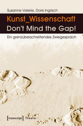 Granzer / Ingrisch |  Kunst_Wissenschaft: Don't Mind the Gap! | Buch |  Sack Fachmedien