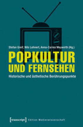 Greif / Lehnert / Meywirth |  Popkultur und Fernsehen | Buch |  Sack Fachmedien