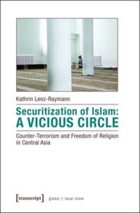 Lenz-Raymann |  Securitization of Islam: A Vicious Circle | Buch |  Sack Fachmedien