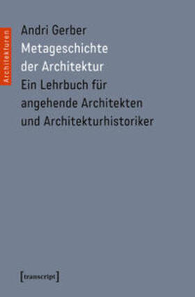 Gerber |  Metageschichte der Architektur | Buch |  Sack Fachmedien