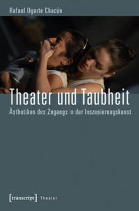 Ugarte Chacón |  Theater und Taubheit | Buch |  Sack Fachmedien