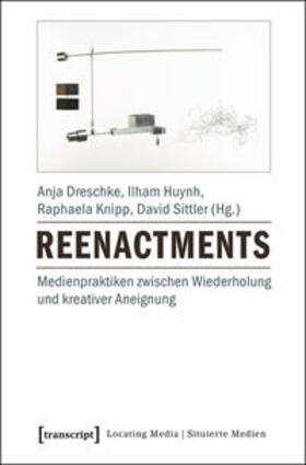 Dreschke / Huynh / Knipp |  Reenactments | Buch |  Sack Fachmedien