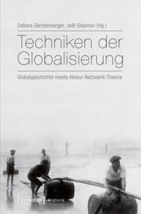 Gerstenberger / Glasman | Techniken der Globalisierung | Buch | 978-3-8376-3021-3 | sack.de