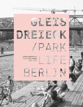 Lichtenstein / Mameli |  Gleisdreieck / Parklife Berlin | Buch |  Sack Fachmedien