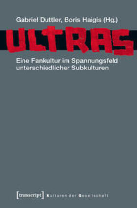 Duttler / Haigis | Ultras | Buch | 978-3-8376-3060-2 | sack.de