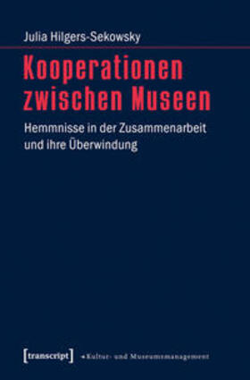Hilgers-Sekowsky |  Kooperationen zwischen Museen | Buch |  Sack Fachmedien