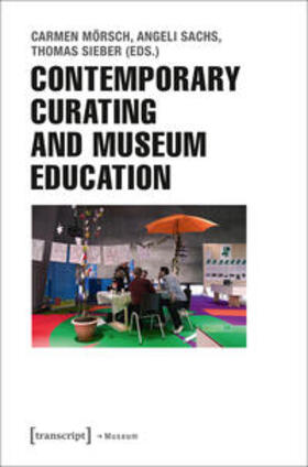 Mörsch / Sachs / Sieber |  Contemporary Curating and Museum Education | Buch |  Sack Fachmedien