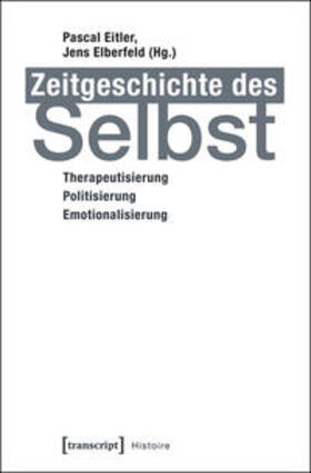 Eitler / Elberfeld |  Zeitgeschichte des Selbst | Buch |  Sack Fachmedien