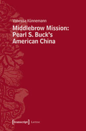 Künnemann |  Middlebrow Mission: Pearl S. Buck's American China | Buch |  Sack Fachmedien