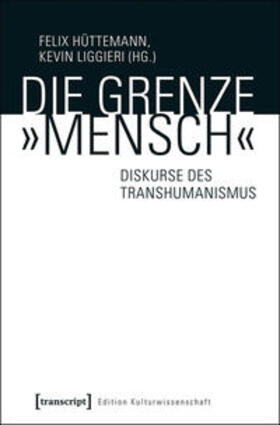 Hüttemann / Liggieri |  Die Grenze 'Mensch' | Buch |  Sack Fachmedien