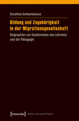 Schwendowius |  Bildung und Zugehörigkeit in der Migrationsgesellschaft | Buch |  Sack Fachmedien