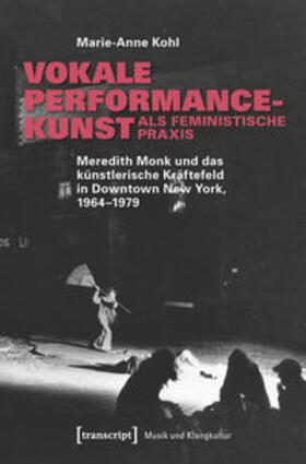 Kohl |  Vokale Performancekunst als feministische Praxis | Buch |  Sack Fachmedien