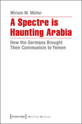 Müller |  A Spectre is Haunting Arabia | Buch |  Sack Fachmedien