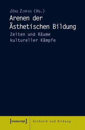 Zirfas |  Arenen der Ästhetischen Bildung | Buch |  Sack Fachmedien