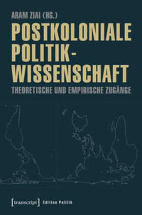 Ziai |  Postkoloniale Politikwissenschaft | Buch |  Sack Fachmedien
