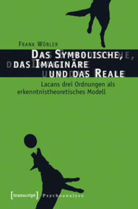 Wörler |  Das Symbolische, das Imaginäre und das Reale | Buch |  Sack Fachmedien