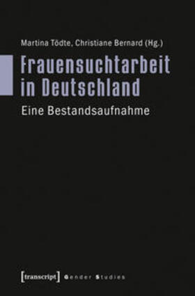 Tödte / Bernard |  Frauensuchtarbeit in Deutschland | Buch |  Sack Fachmedien