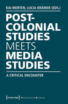 Merten / Krämer |  Postcolonial Studies Meets Media Studies | Buch |  Sack Fachmedien