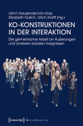 Dausendschön-Gay / Gülich / Krafft |  Ko-Konstruktionen in der Interaktion | Buch |  Sack Fachmedien