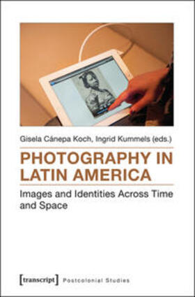 Cánepa Koch / Kummels |  Photography in Latin America | Buch |  Sack Fachmedien