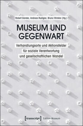 Gander / Rudigier / Winkler |  Museum und Gegenwart | Buch |  Sack Fachmedien