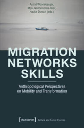 Wonneberger / Gandelsman-Trier / Dorsch |  Migration - Networks - Skills | Buch |  Sack Fachmedien
