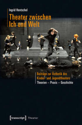 Hentschel |  Theater zwischen Ich und Welt | Buch |  Sack Fachmedien
