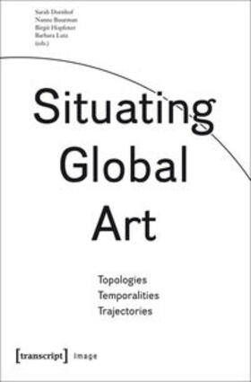 Dornhof / Buurman / Hopfener |  Situating Global Art | Buch |  Sack Fachmedien