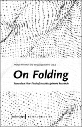 Friedman / Schäffner | On Folding | Buch | 978-3-8376-3404-4 | sack.de