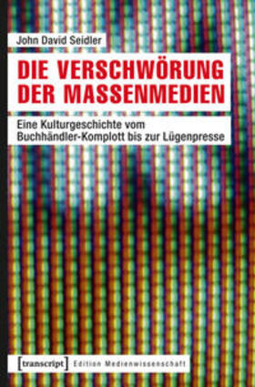 Seidler |  Die Verschwörung der Massenmedien | Buch |  Sack Fachmedien