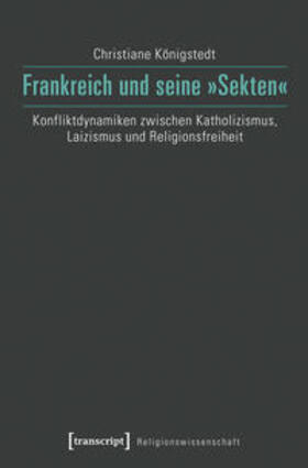 Königstedt |  Frankreich und seine »Sekten« | Buch |  Sack Fachmedien